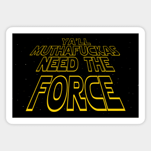 Ya'll MFers need the Force Sticker